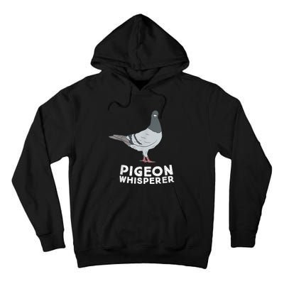 Pigeon Whisperer Pigeon Bird Cute Pigeon Whisperer Birds Tall Hoodie