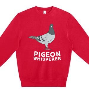 Pigeon Whisperer Pigeon Bird Cute Pigeon Whisperer Birds Premium Crewneck Sweatshirt