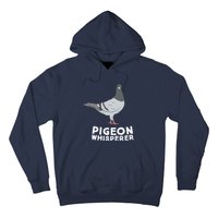 Pigeon Whisperer Pigeon Bird Cute Pigeon Whisperer Birds Hoodie