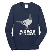 Pigeon Whisperer Pigeon Bird Cute Pigeon Whisperer Birds Long Sleeve Shirt