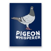 Pigeon Whisperer Pigeon Bird Cute Pigeon Whisperer Birds Poster