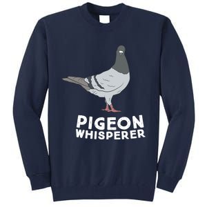 Pigeon Whisperer Pigeon Bird Cute Pigeon Whisperer Birds Tall Sweatshirt