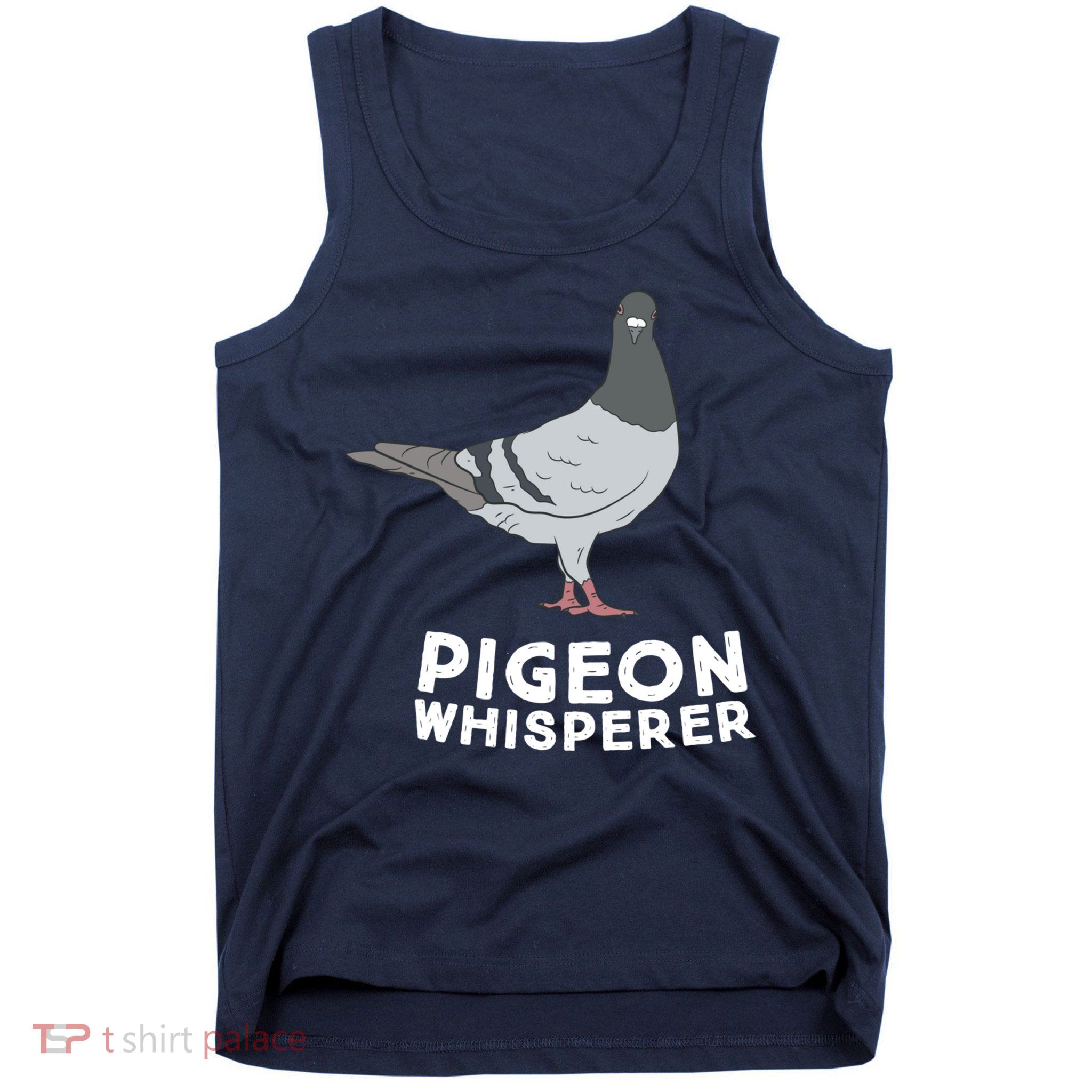 Pigeon Whisperer Pigeon Bird Cute Pigeon Whisperer Birds Tank Top