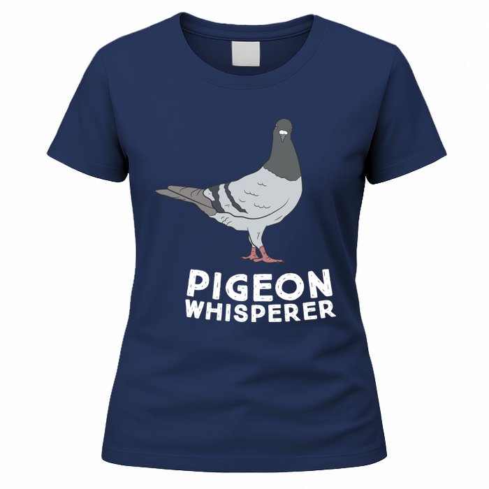 Pigeon Whisperer Pigeon Bird Cute Pigeon Whisperer Birds Women's T-Shirt