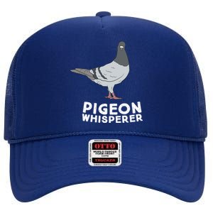 Pigeon Whisperer Pigeon Bird Cute Pigeon Whisperer Birds High Crown Mesh Back Trucker Hat