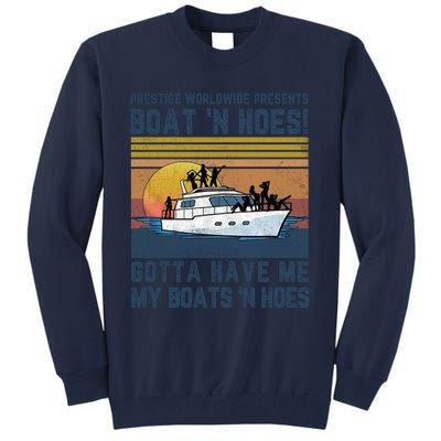 Prestige Worldwide Presens Boat N Hoes Gotta Have Me Vintage Movie Quote Tall Sweatshirt