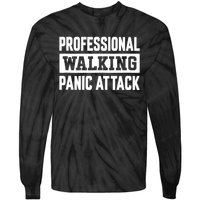 Professional Walking Panic Attack Funny Sarcastic Tie-Dye Long Sleeve Shirt