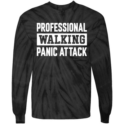 Professional Walking Panic Attack Funny Sarcastic Tie-Dye Long Sleeve Shirt