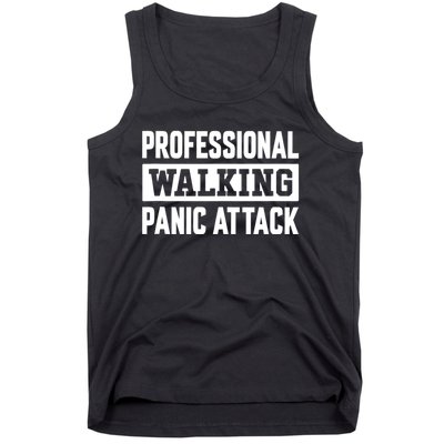 Professional Walking Panic Attack Funny Sarcastic Tank Top