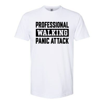 Professional Walking Panic Attack Funny Sarcastic Softstyle CVC T-Shirt