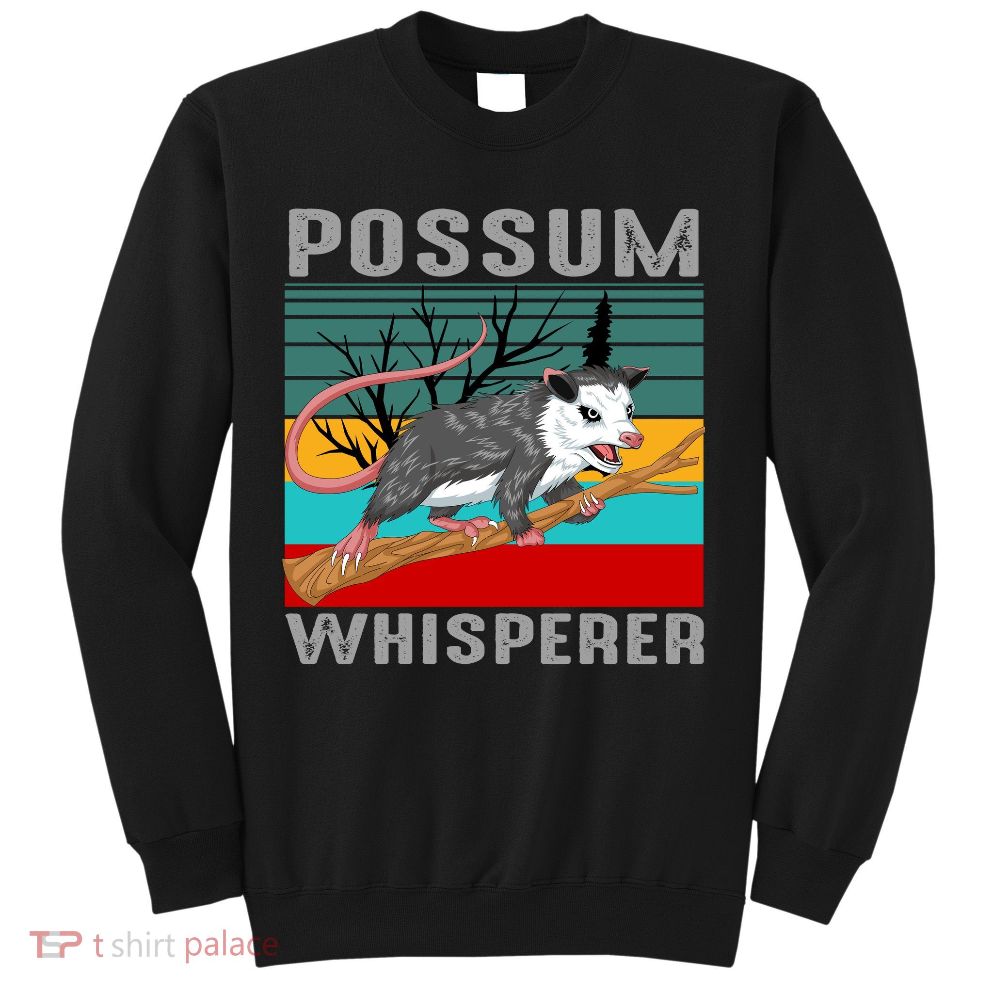 Possum Whisperer Sweatshirt