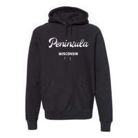 Peninsula Wisconsin Premium Hoodie