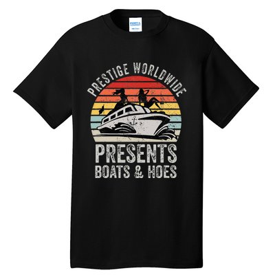 Prestige Worldwide Presents Boats And Hoes Tall T-Shirt