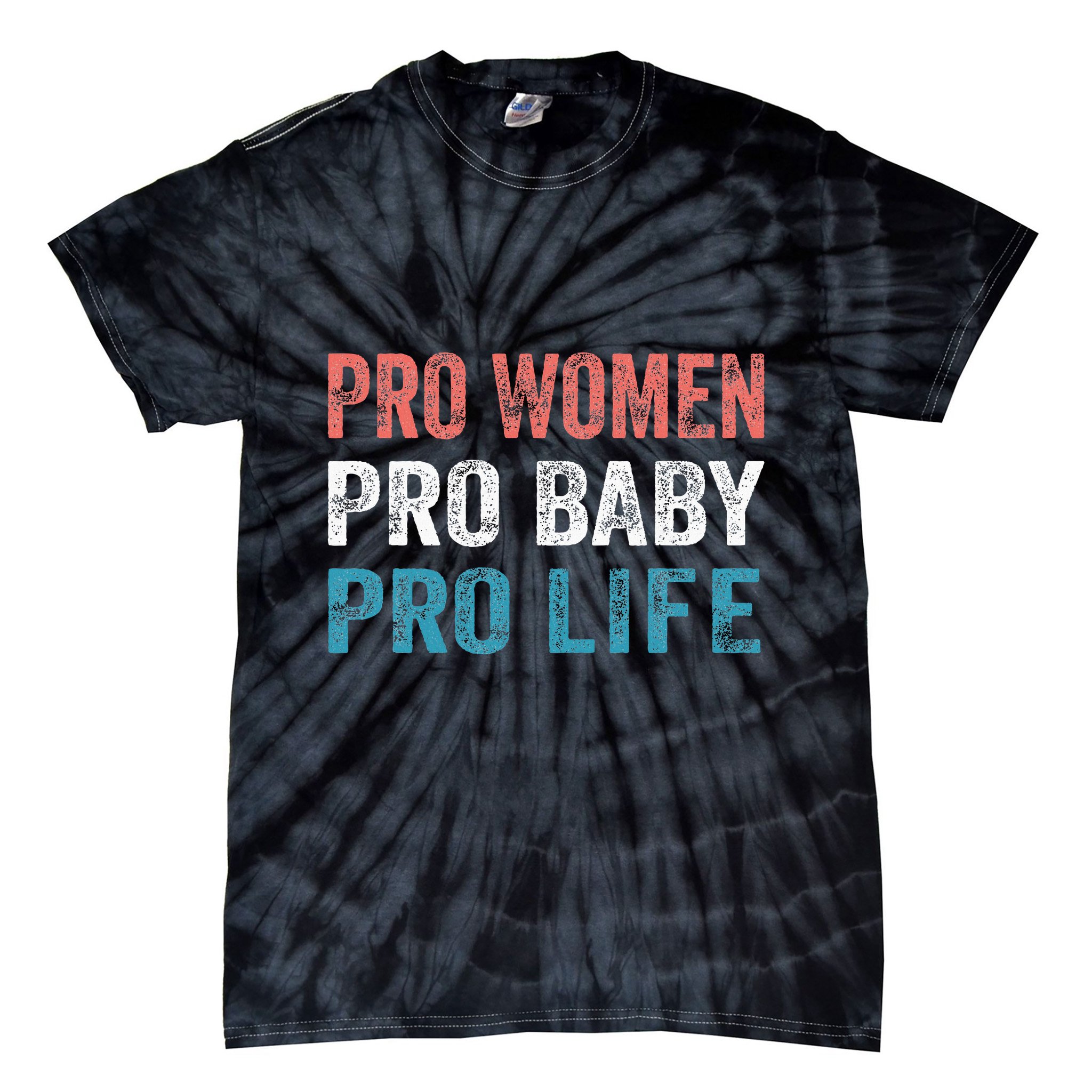 Pro Women Pro Baby Pro Life Tie-Dye T-Shirt