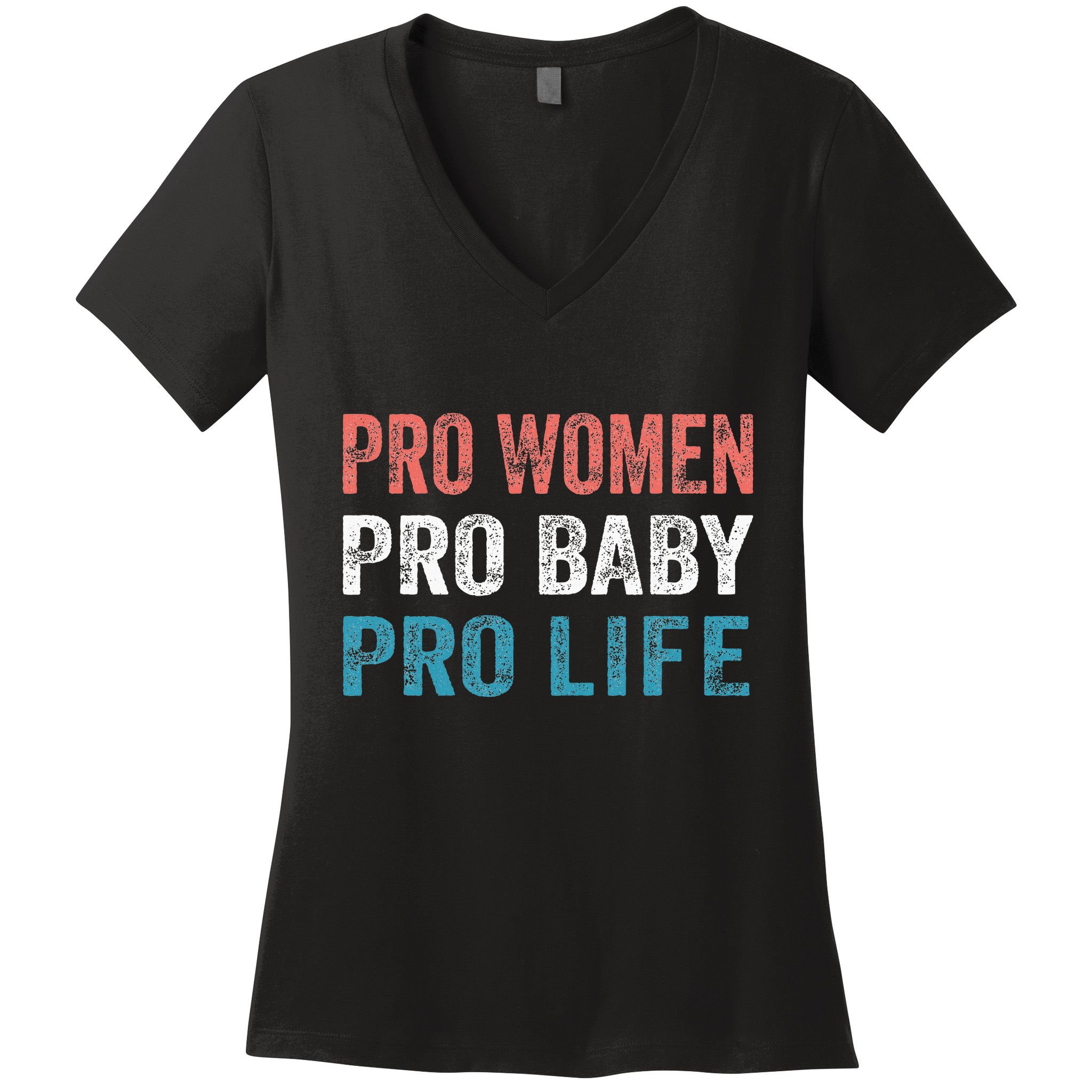 Pro Women Pro Baby Pro Life Women's V-Neck T-Shirt