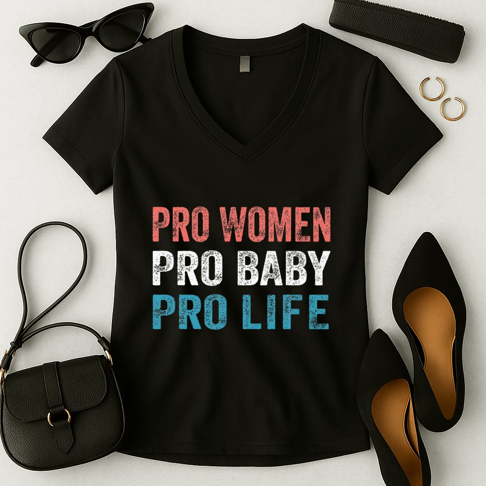 Pro Women Pro Baby Pro Life Women's V-Neck T-Shirt