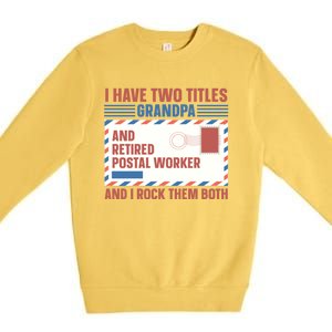 Postal Worker Retiret Proud Retired To Grandpa Gift Premium Crewneck Sweatshirt