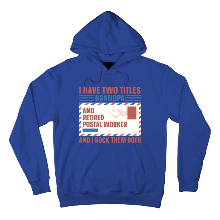 Postal Worker Retiret Proud Retired To Grandpa Gift Hoodie