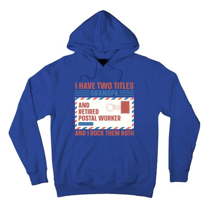 Postal Worker Retiret Proud Retired To Grandpa Gift Tall Hoodie