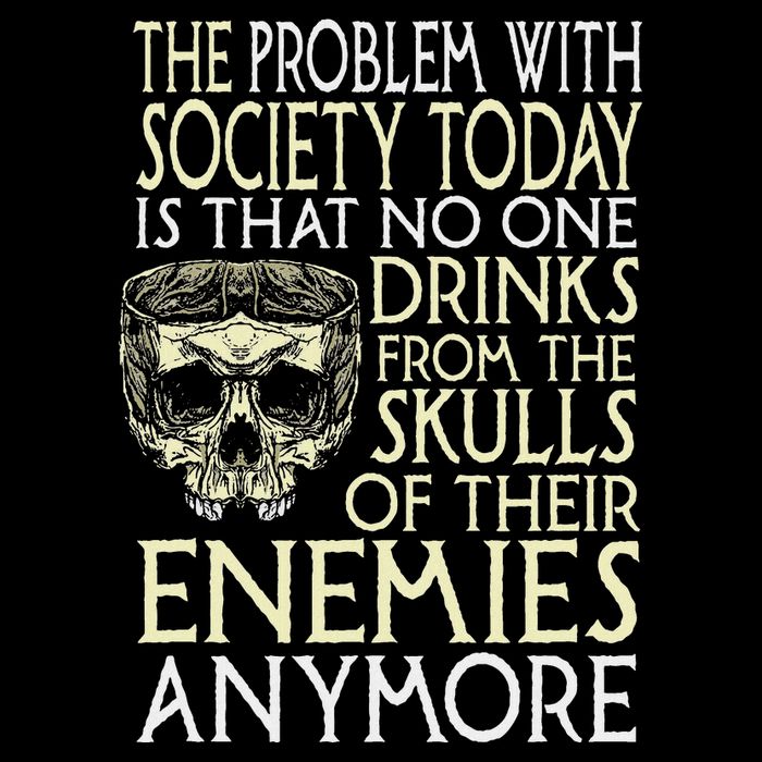 Problem With Society No One Drinks From Skulls Of Enemies Women's V-Neck T-Shirt