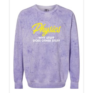 Physics Why Stuff Does Other Stuff I Funny Physicist Gift Colorblast Crewneck Sweatshirt