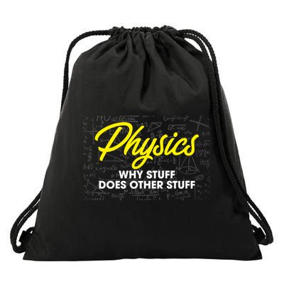 Physics Why Stuff Does Other Stuff I Funny Physicist Gift Drawstring Bag