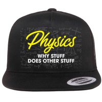 Physics Why Stuff Does Other Stuff I Funny Physicist Gift Flat Bill Trucker Hat