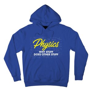 Physics Why Stuff Does Other Stuff I Funny Physicist Gift Hoodie