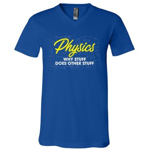 Physics Why Stuff Does Other Stuff I Funny Physicist Gift V-Neck T-Shirt