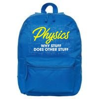Physics Why Stuff Does Other Stuff I Funny Physicist Gift 16 in Basic Backpack