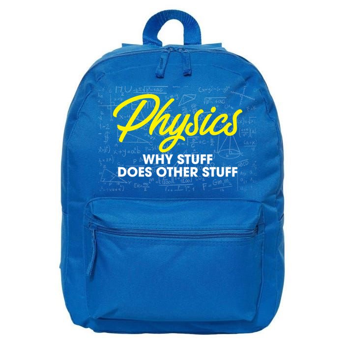 Physics Why Stuff Does Other Stuff I Funny Physicist Gift 16 in Basic Backpack