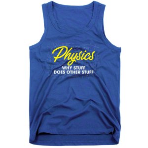 Physics Why Stuff Does Other Stuff I Funny Physicist Gift Tank Top