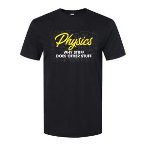 Physics Why Stuff Does Other Stuff I Funny Physicist Gift Softstyle CVC T-Shirt