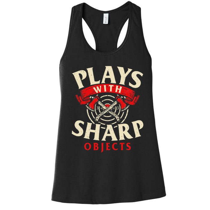 Plays With Sharp Objects Axe Throwing Hatchet Lumberjack Women's Racerback Tank