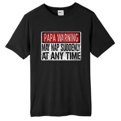 Papa Warning Sign May Nap Suddenly At Any Time Tall Fusion ChromaSoft Performance T-Shirt