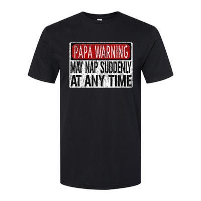 Papa Warning Sign May Nap Suddenly At Any Time Softstyle CVC T-Shirt