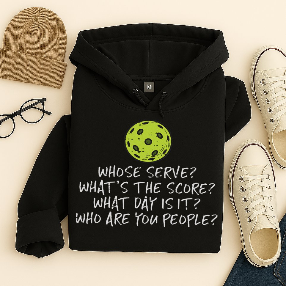 Pickleball Whose Serve Whats Score Pickle Ball Women Hoodie