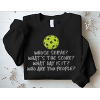 Pickleball Whose Serve Whats Score Pickle Ball Women Sweatshirt