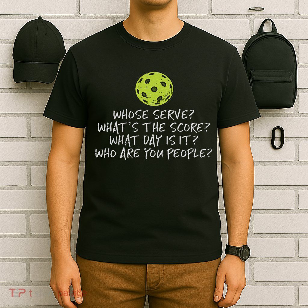 Pickleball Whose Serve Whats Score Pickle Ball Women T-Shirt
