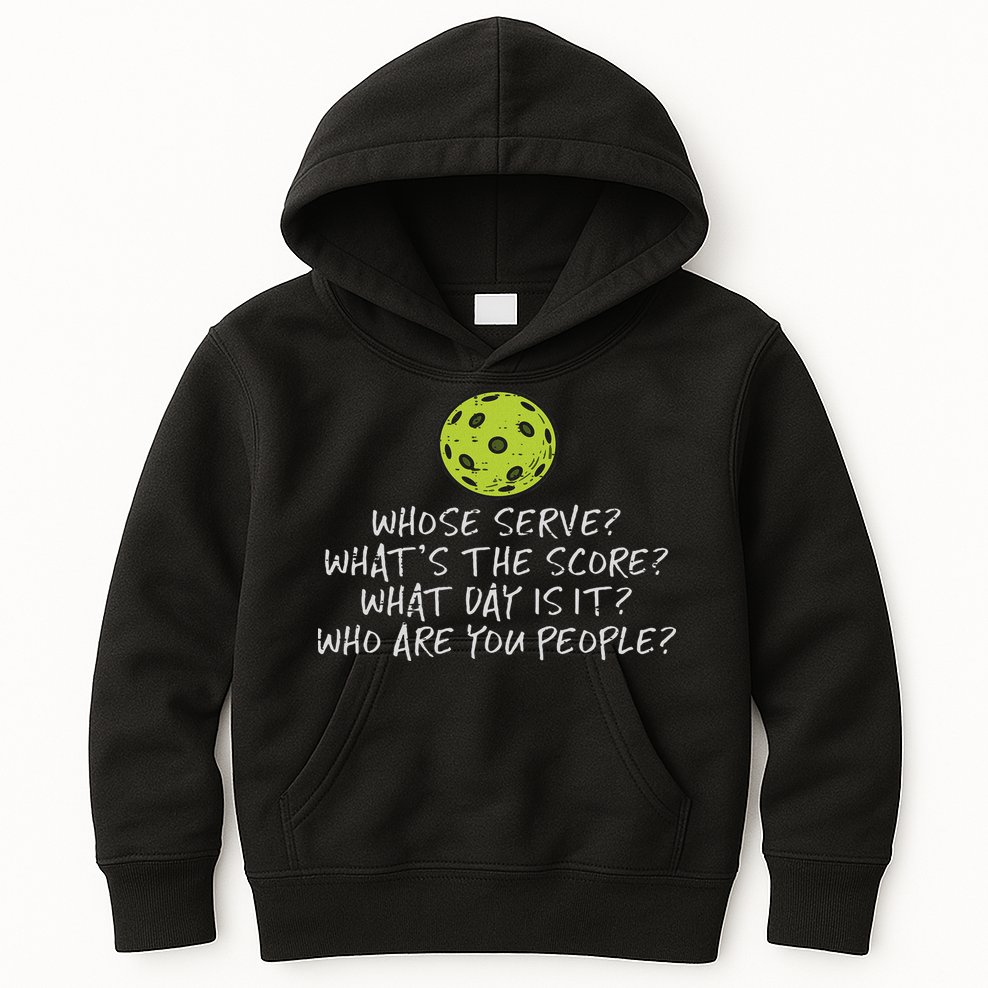 Pickleball Whose Serve Whats Score Pickle Ball Women Kids Hoodie