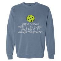 Pickleball Whose Serve Whats Score Pickle Ball Women Garment-Dyed Sweatshirt