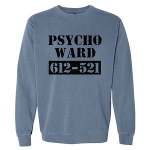 Psych Ward Sanitarium Maniac Psychopath Costume Halloween Garment-Dyed Sweatshirt