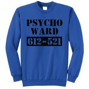 Psych Ward Sanitarium Maniac Psychopath Costume Halloween Sweatshirt