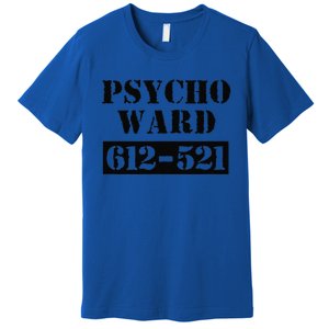 Psych Ward Sanitarium Maniac Psychopath Costume Halloween Premium T-Shirt