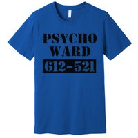 Psych Ward Sanitarium Maniac Psychopath Costume Halloween Premium T-Shirt