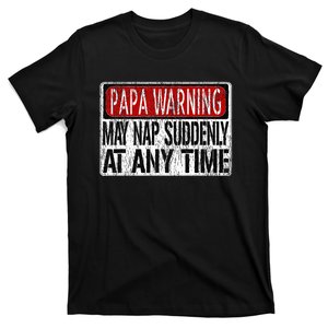 Papa Warning Sign May Nap Suddenly At Any Time T-Shirt