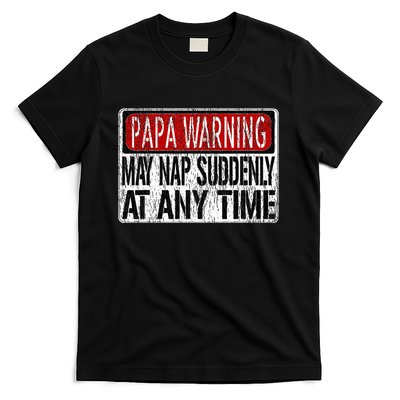 Papa Warning Sign May Nap Suddenly At Any Time T-Shirt