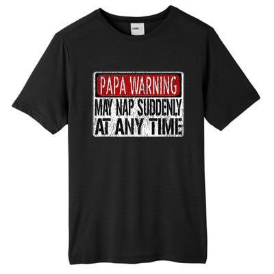 Papa Warning Sign May Nap Suddenly At Any Time Tall Fusion ChromaSoft Performance T-Shirt