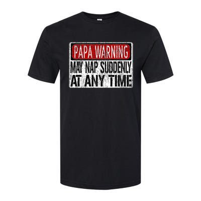 Papa Warning Sign May Nap Suddenly At Any Time Softstyle CVC T-Shirt