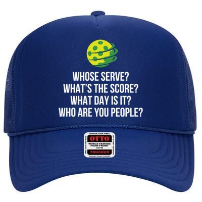 Pickleball Whose Serve WhatS The Score Funny Pickleballs Gift High Crown Mesh Back Trucker Hat